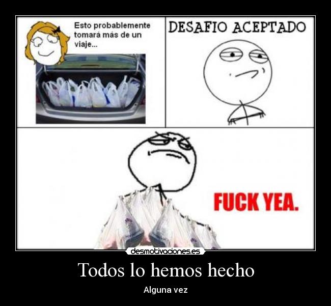 Todos lo hemos hecho - Alguna vez