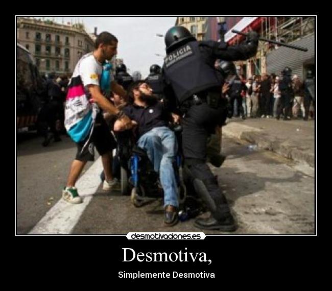 carteles desmotiva policia democracia silla ruedas hombre desmotivaciones