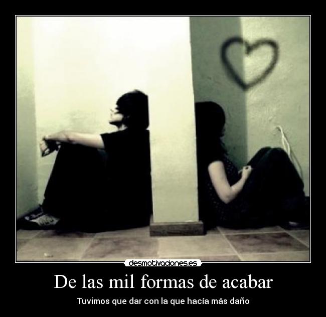 De las mil formas de acabar - Tuvimos que dar con la que hacía más daño