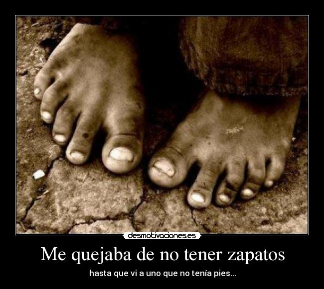 Me quejaba de no tener zapatos - 