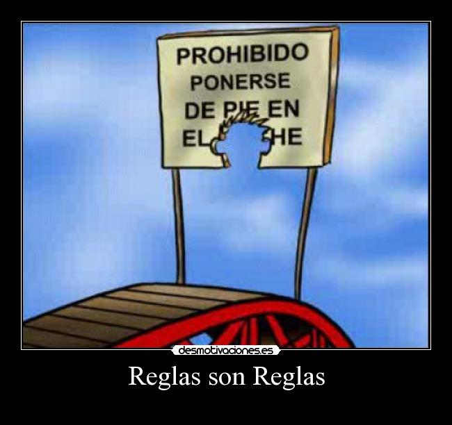 Reglas son Reglas -
