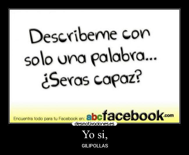 Yo si, -