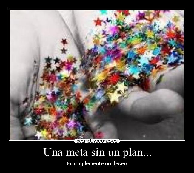 Una meta sin un plan... - 