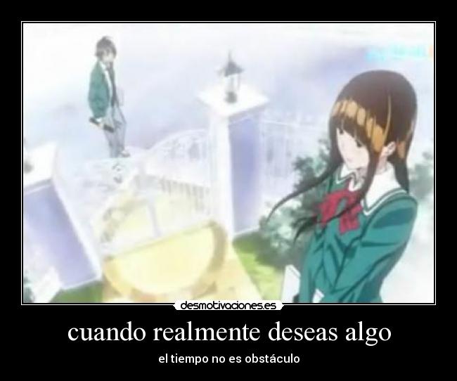 cuando realmente deseas algo -