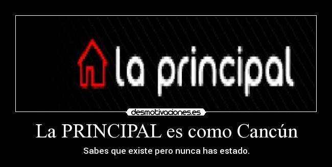 La PRINCIPAL es como Cancún -