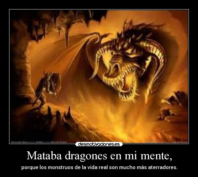 Mataba dragones en mi mente, - 