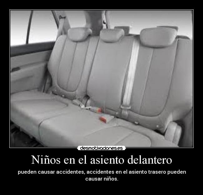 Niños en el asiento delantero - pueden causar accidentes, accidentes en el asiento trasero pueden causar niños.