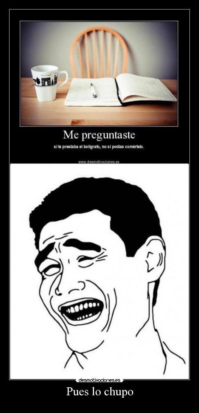 Pues lo chupo - 
