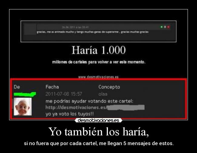 Yo también los haría, - si no fuera que por cada cartel, me llegan 5 mensajes de estos.