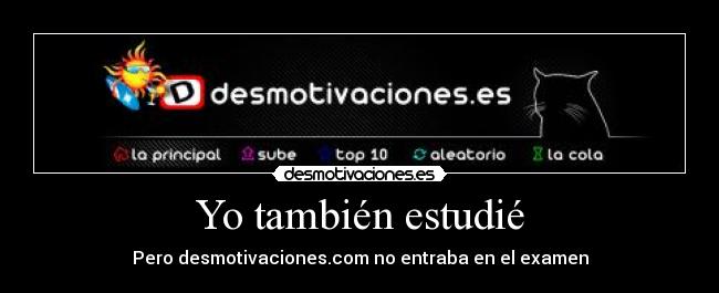 carteles desmotivacionesexamenestudiar desmotivaciones