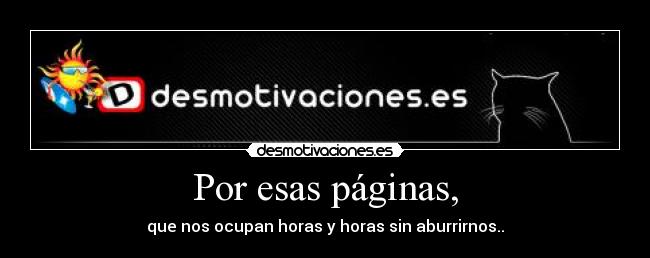 Por esas páginas, -