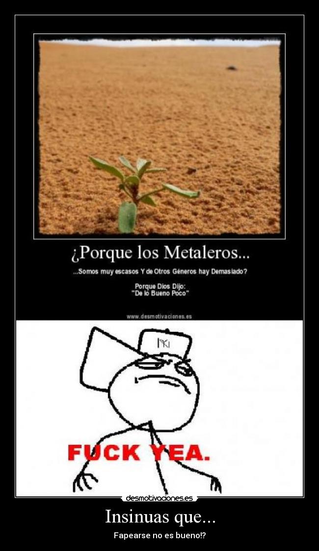 Insinuas que... - Fapearse no es bueno!?