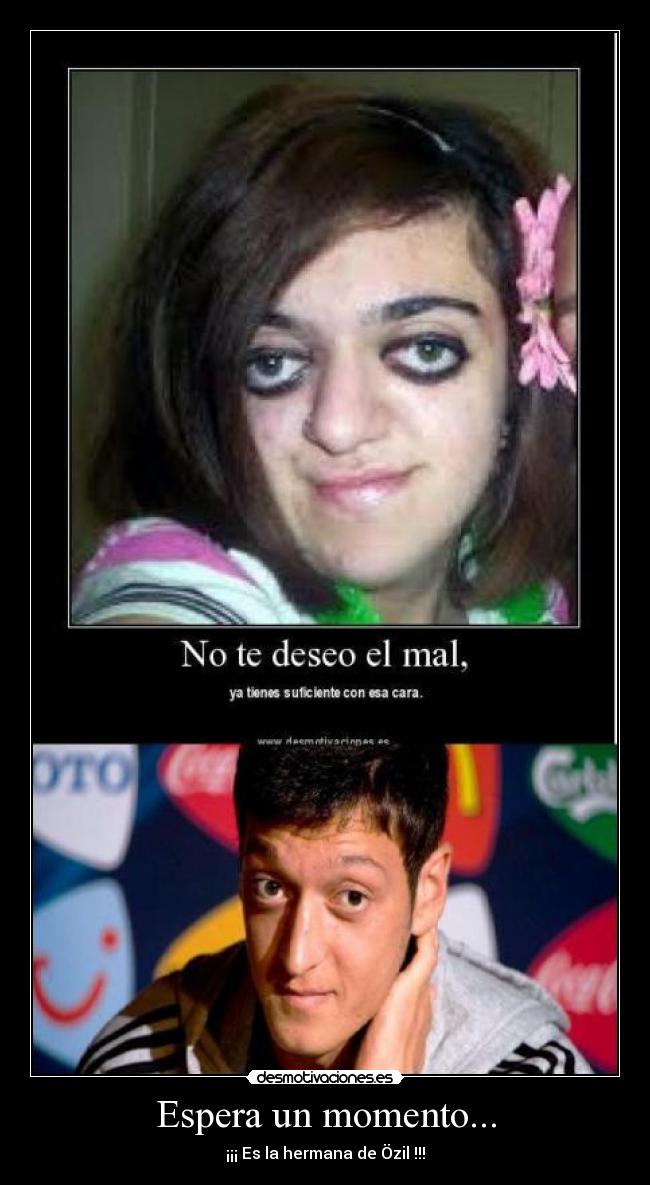 Espera un momento... - ¡¡¡ Es la hermana de Özil !!!