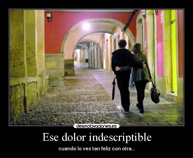 carteles dolor ese dolor indescriptible desmotivaciones