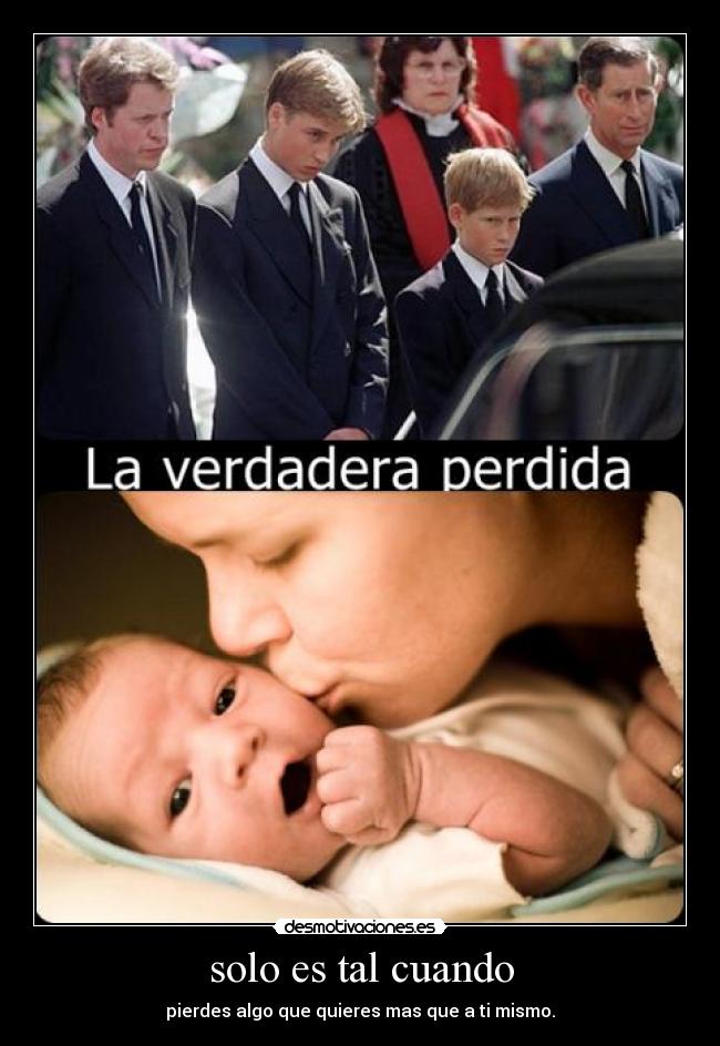 solo es tal cuando - pierdes algo que quieres mas que a ti mismo.