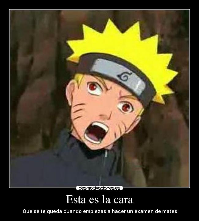 Esta es la cara - Que se te queda cuando empiezas a hacer un examen de mates