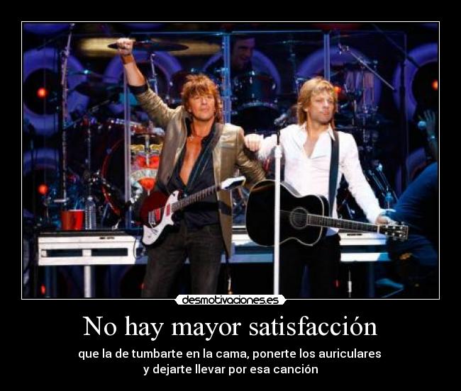 No hay mayor satisfacción -