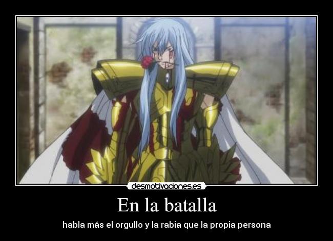 En la batalla - habla más el orgullo y la rabia que la propia persona