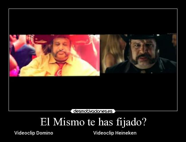 El Mismo te has fijado? - 
