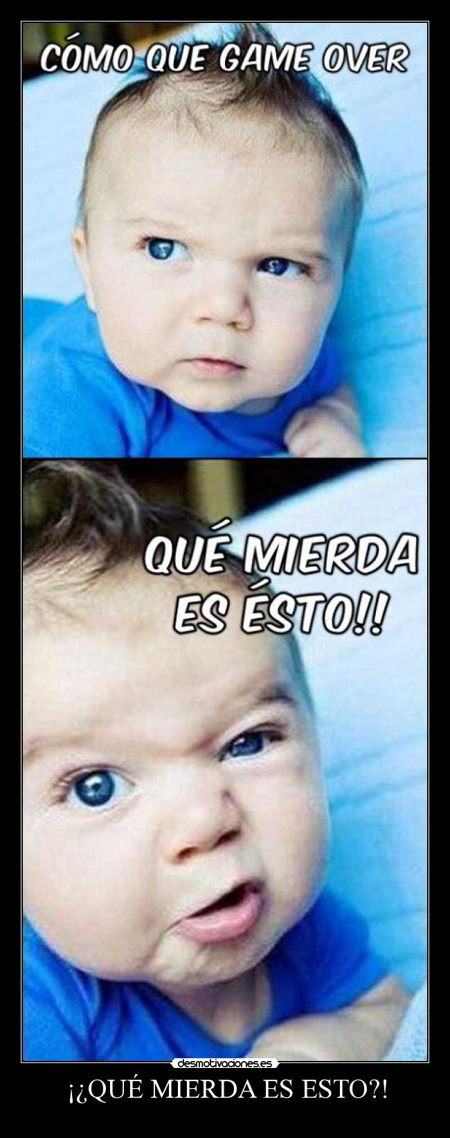 ¡¿QUÉ MIERDA ES ESTO?! -