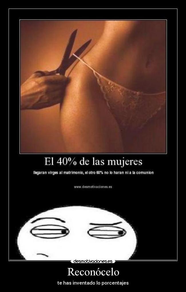 Reconócelo - te has inventado lo porcentajes
