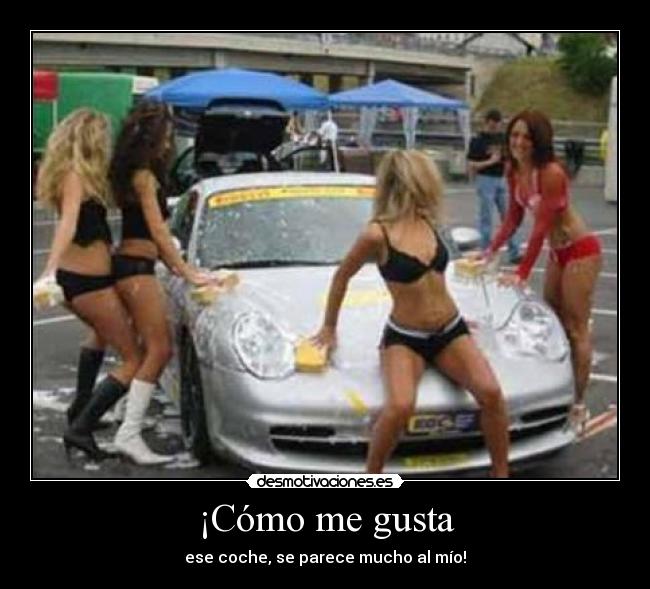 ¡Cómo me gusta - ese coche, se parece mucho al mío!
