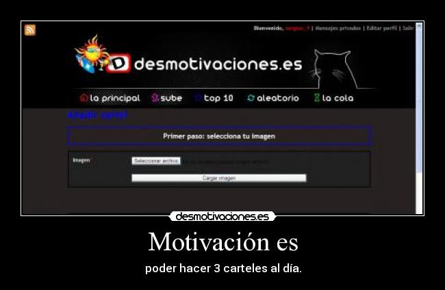 Motivación es - poder hacer 3 carteles al día.
