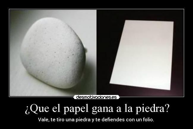 ¿Que el papel gana a la piedra? -