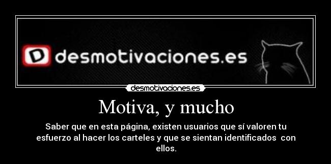 Motiva, y mucho -