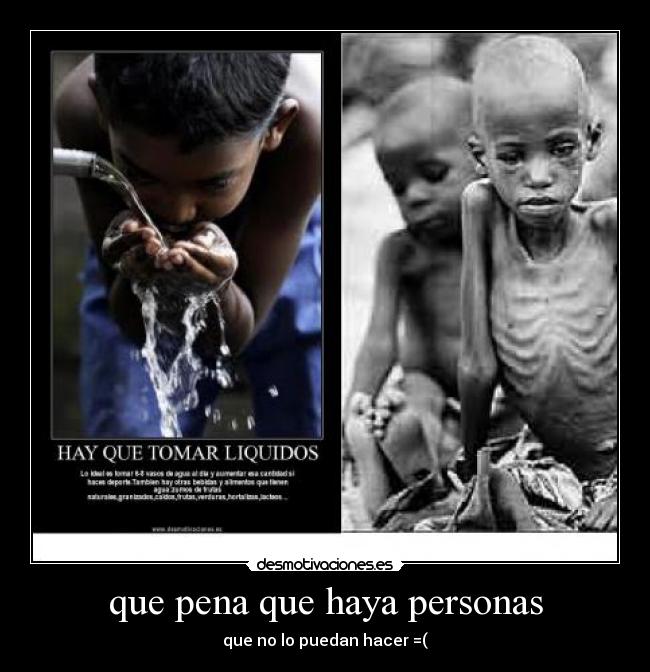 que pena que haya personas - 