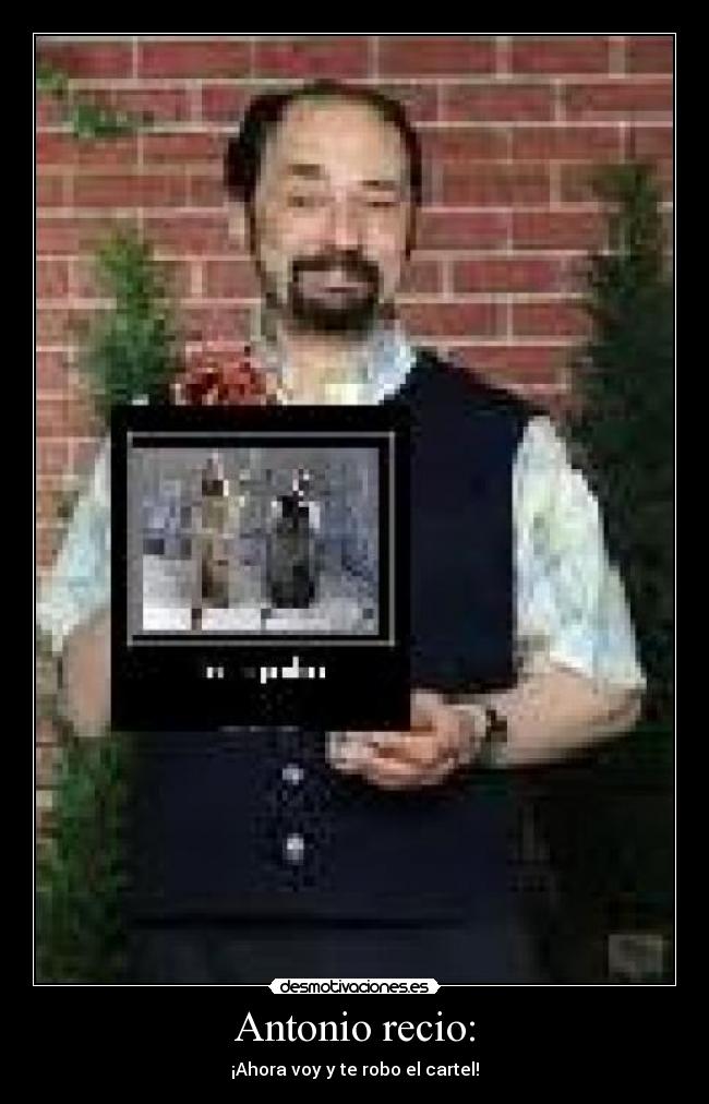 carteles antonioreciocartelrobar desmotivaciones