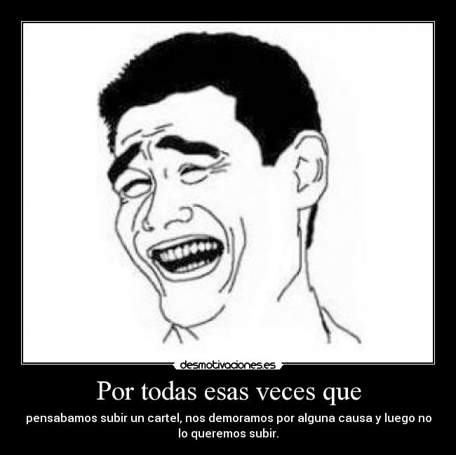 Por todas esas veces que - 