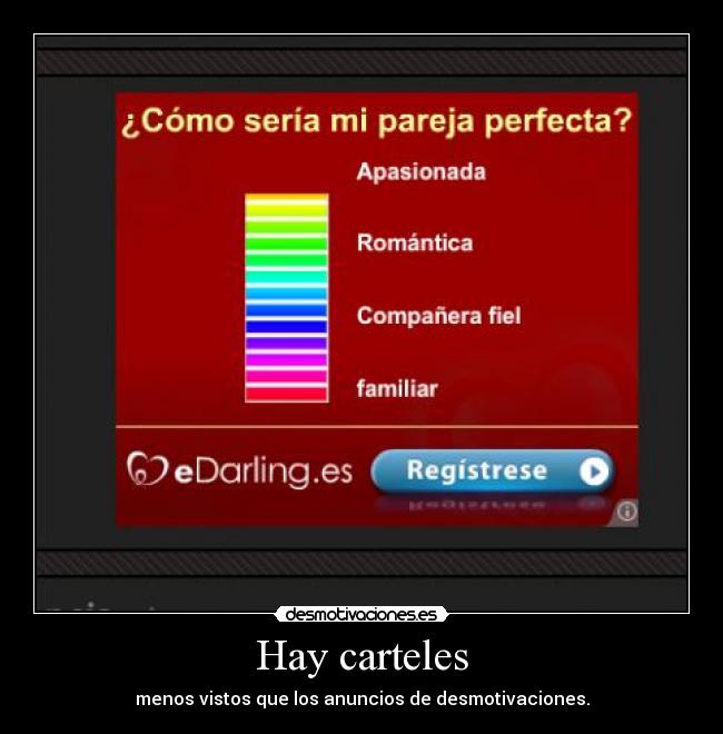 Hay carteles - menos vistos que los anuncios de desmotivaciones.