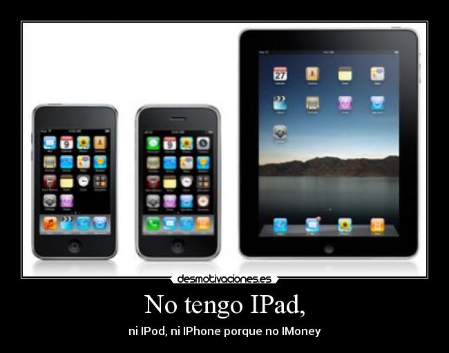 No tengo IPad, - 