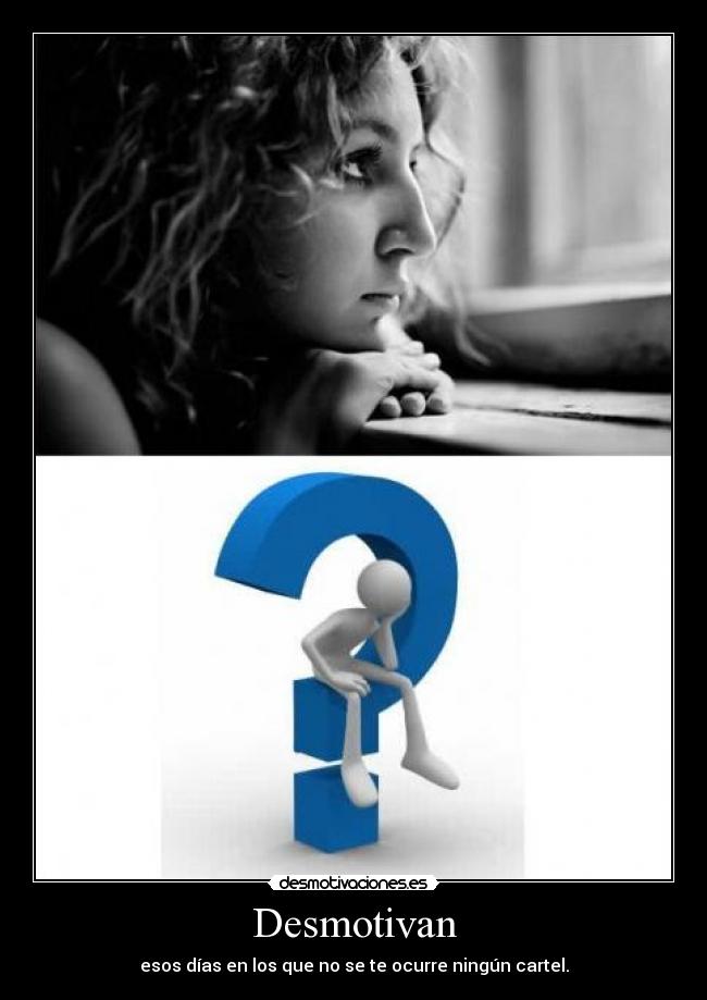 Desmotivan - esos días en los que no se te ocurre ningún cartel.