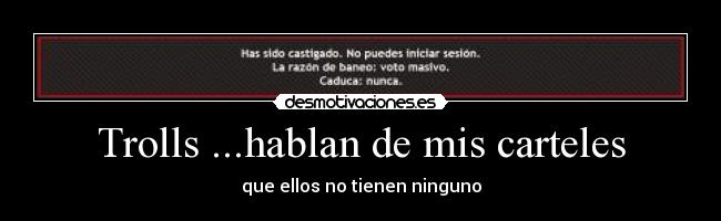 Trolls ...hablan de mis carteles - 