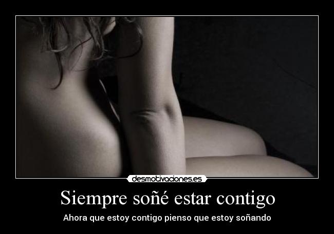 Siempre soñé estar contigo -