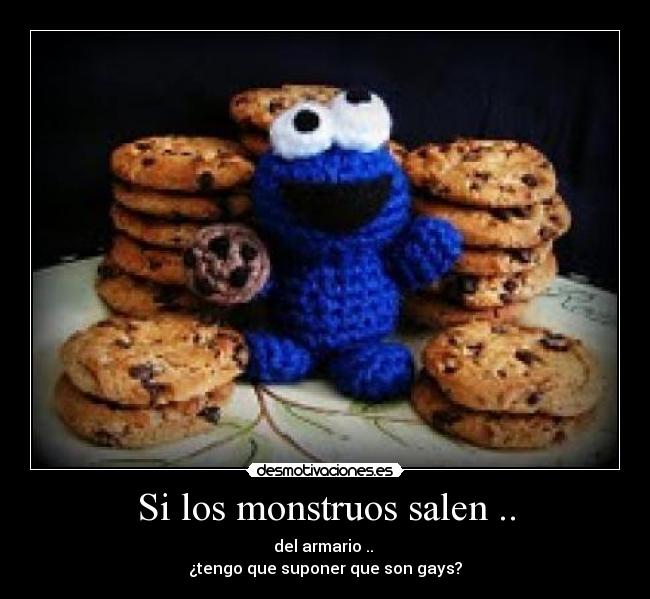 Si los monstruos salen .. - 
