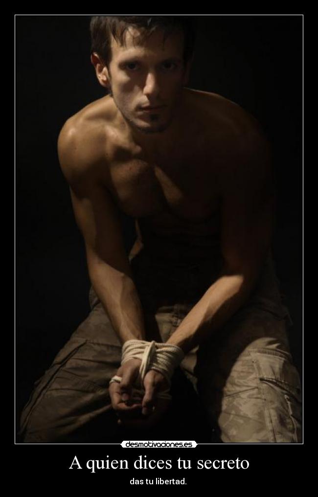 A quien dices tu secreto - das tu libertad.