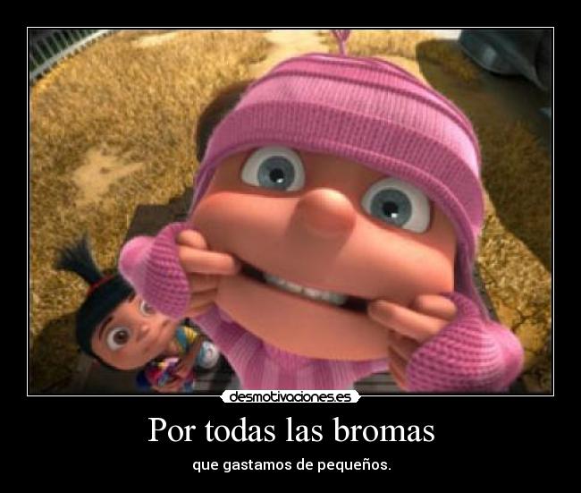 Por todas las bromas - 