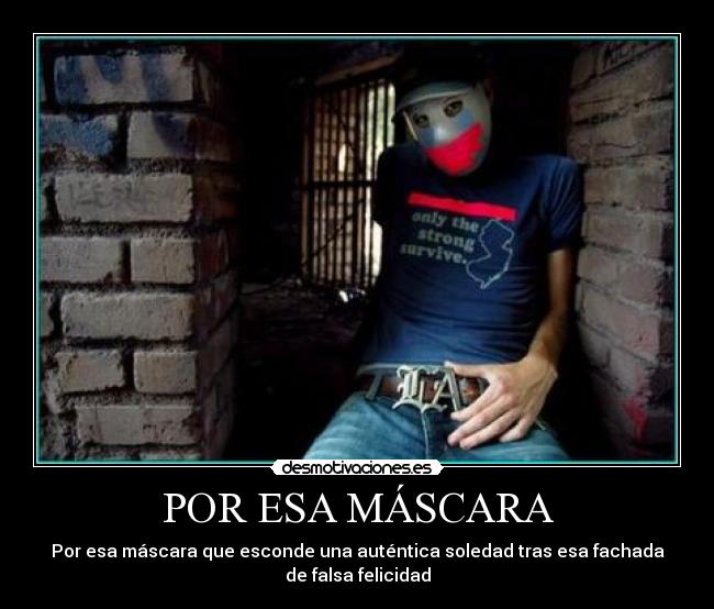 POR ESA MÁSCARA -