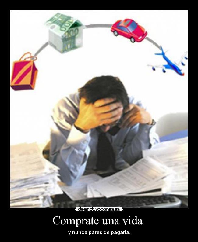 carteles vida capitalismo vida pagar desmotivaciones