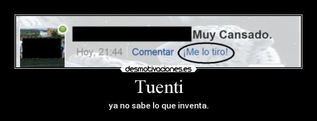 Tuenti - ya no sabe lo que inventa.