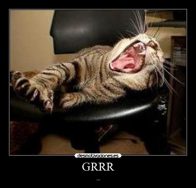 GRRR - ...