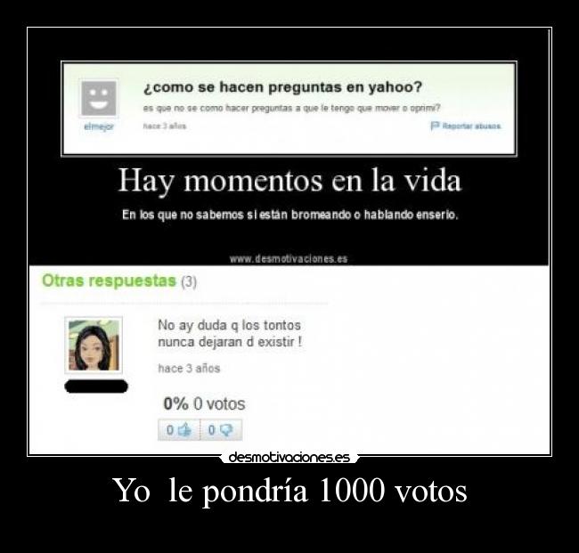Yo  le pondría 1000 votos - 