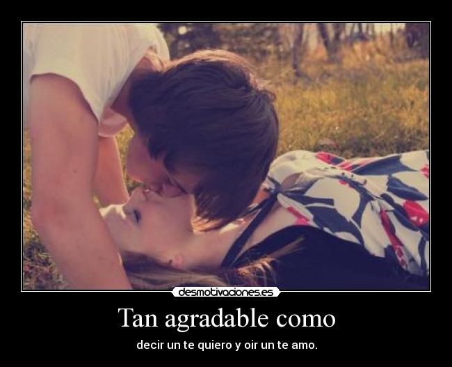 Tan agradable como -