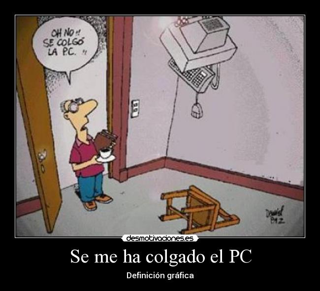 carteles definiciongraficacolgarpc desmotivaciones