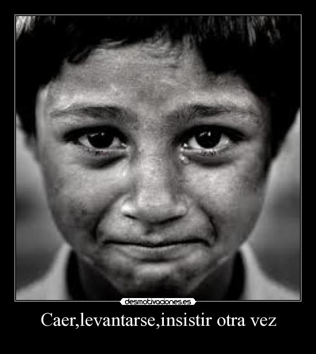 Caer,levantarse,insistir otra vez - 