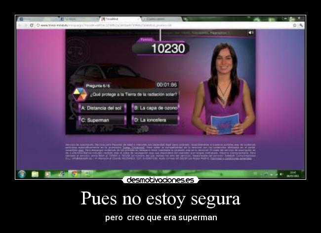 Pues no estoy segura -