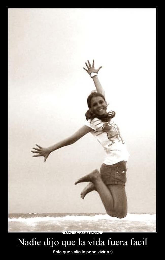 Nadie dijo que la vida fuera facil - 